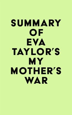Summary of Eva Taylor's My Mother's War (eBook, ePUB) - IRB Media