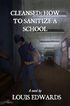 Cleansed: How to Sanitize a School: How to Sanitize a School (eBook, ePUB) - Edwards, Louis