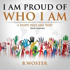 I Am Proud of Who I Am (eBook, ePUB) - Woster, B.