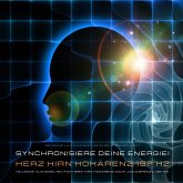 Synchronisiere Deine lichtvolle Energie! Heilende Klangwelten für Herz Hirn Kohärenz nach Dr. Joe Dispenza (197 Hz) (MP3-Download)