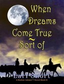 When Dreams Come True - Sort Of (eBook, ePUB)