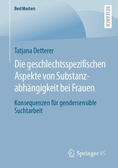 Die geschlechtsspezifischen Aspekte von Substanzabhängigkeit bei Frauen (eBook, PDF) - Detterer, Tatjana