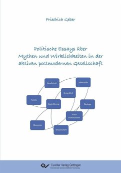 Politische Essays über Mythen und Wirklichkeiten in der aktiven postmodernen Gesellschaft (eBook, PDF)