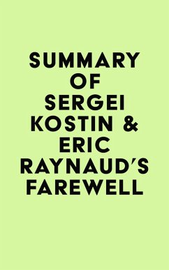 Summary of Sergei Kostin & Eric Raynaud's Farewell (eBook, ePUB) - IRB Media