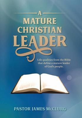 A Mature Christian Leader (eBook, ePUB) A Mature Christian Leader (eBook, ePUB)