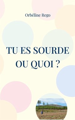 Cover Tu es sourde ou quoi ? (eBook, ePUB)