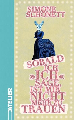 Cover Sobald ich »ich« sage, ist mir nicht mehr zu trauen (eBook, ePUB)