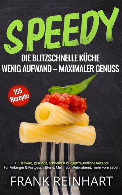 Speedy die blitzschnelle Küche (eBook, ePUB) - Reinhart, Frank; Kitchen, Friends Soul