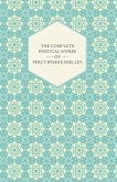 The Complete Poetical Works of Percy Bysshe Shelley (eBook, ePUB)