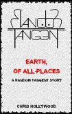 Earth, Of All Places (Random Tangent, #9) (eBook, ePUB) Earth, Of All Places (Random Tangent, #9) (eBook, ePUB)