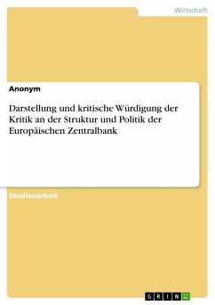 Darstellung und kritische Würdigung der Kritik an der Struktur und Politik der Europäischen Zentralbank (eBook, PDF)