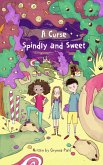 A Curse Spindly and Sweet (eBook, ePUB) A Curse Spindly and Sweet (eBook, ePUB)