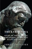 The Kybalion - A Study of the Hermetic Philosophy of Ancient Egypt and Greece (eBook, ePUB)