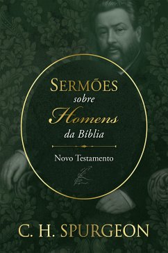 Sermões sobre Homens da Bíblia - Novo Testamento (eBook, ePUB) - Spurgeon, Charles