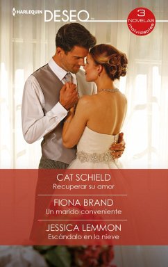 Recuperar su amor - Un marido conveniente - Escándalo en la nieve (eBook, ePUB) - Schield, Cat; Brand, Fiona; Lemmon, Jessica