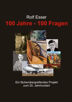 100 Jahre - 100 Fragen - Esser, Rolf