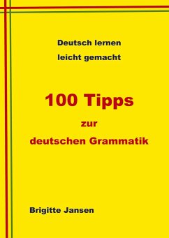100 Tipps zur deutschen Grammatik - Jansen, Brigitte