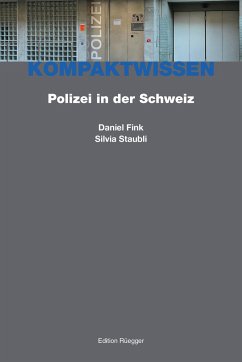 Polizei in der Schweiz - Fink, Daniel;Staubli, Silvia