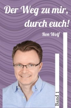 Der Weg zu mir, durch euch! - Wolf, Ron