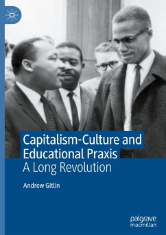 Capitalism-Culture and Educational Praxis - Gitlin, Andrew