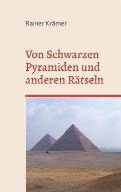 Von Schwarzen Pyramiden und anderen Rätseln - Krämer, Rainer