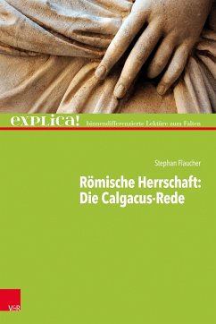 Römische Herrschaft: Die Calgacus-Rede - Flaucher, Stephan