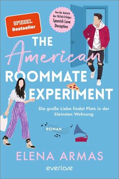 The American Roommate Experiment - Die große Liebe findet Platz in der kleinsten Wohnung - Armas, Elena