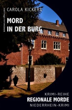 Mord in der Burg - Regionale Morde: Niederrhein-Krimi: Krimi-Reihe - Kickers, Carola