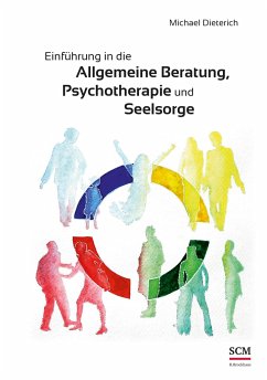Einführung in die allgemeine Beratung, Psychotherapie und Seelsorge - Dieterich, Michael