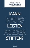 Kann neues Leisten Frieden stiften?