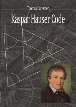 Kaspar Hauser Code - Hattemer, Thomas