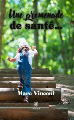 Une promenade de santé… (eBook, ePUB) - Vincent, Marc