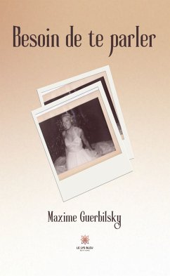 Besoin de te parler (eBook, ePUB) - Guerbilsky, Maxime