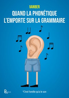 Quand la phonétique l'emporte sur la grammaire (eBook, ePUB) - Vanber