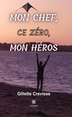 Mon chef, ce zéro, mon héros (eBook, ePUB) - Crevisse, Gillette