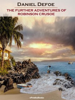 The Further Adventures of Robinson Crusoe (Annotated) (eBook, ePUB) - Defoe, Daniel