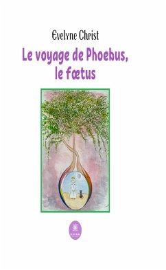 Le voyage de Phoebus, le fœtus (eBook, ePUB) - Christ, Evelyne