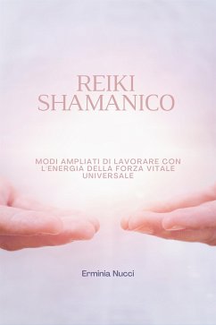 Reiki Shamanico (eBook, ePUB) - Nucci, Erminia