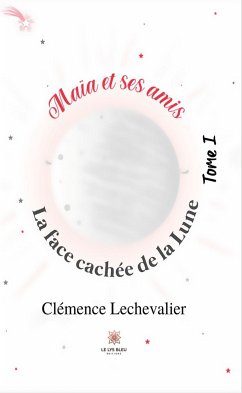 Maïa et ses amis - Tome 1 (eBook, ePUB) - Lechevalier, Clémence