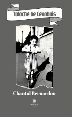Totoche de Levallois (eBook, ePUB) - Bernardon, Chantal