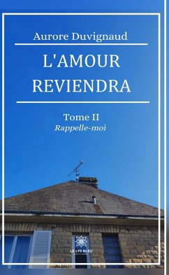 L’amour reviendra - Tome 2 (eBook, ePUB) - Duvignaud, Aurore