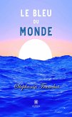 Le bleu du monde (eBook, ePUB)