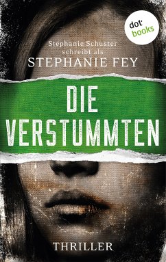 Die Verstummten / Carina Kyreleis Bd.2 (eBook, ePUB) - Fey – auch bekannt als SPIEGEL-Bestseller-Autorin Stephanie Schuster, Stephanie