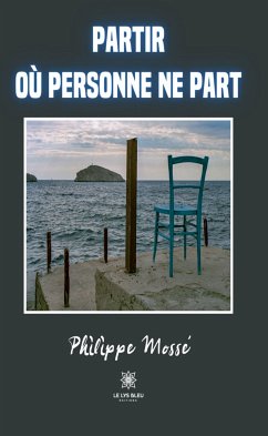 Partir où personne ne part (eBook, ePUB) - Mossé, Philippe