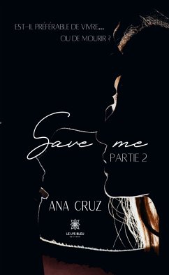 Save me - Partie 2 (eBook, ePUB) - Cruz, Ana