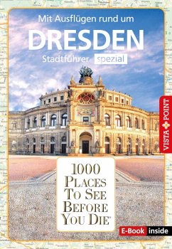 1000 Places To See Before You Die - Dresden (eBook, ePUB) - Mischke, Roland; Kleider, Anja