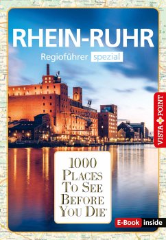 1000 Places To See Before You Die - RheinRuhr (eBook, ePUB) - Gallus, Heike; Mlinzk, Romy