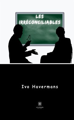 Les irréconciliables (eBook, ePUB) - Havermans, Ivo