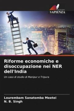 Riforme economiche e disoccupazione nei NER dell'India - Meetei, Lourembam Sanatomba;Singh, N. B.