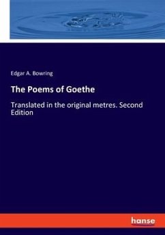 The Poems of Goethe - Bowring, Edgar A.